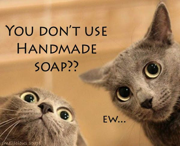 Use Handmade soap… its just better.
